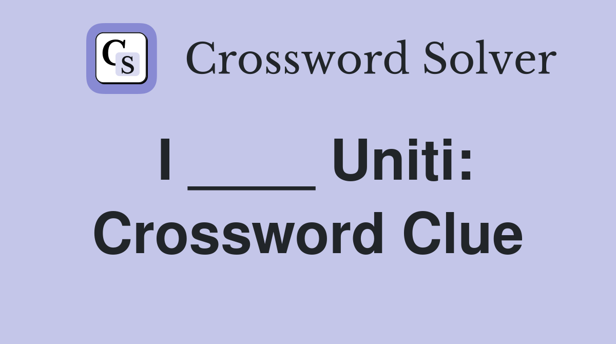I ____ Uniti: Crossword Clue