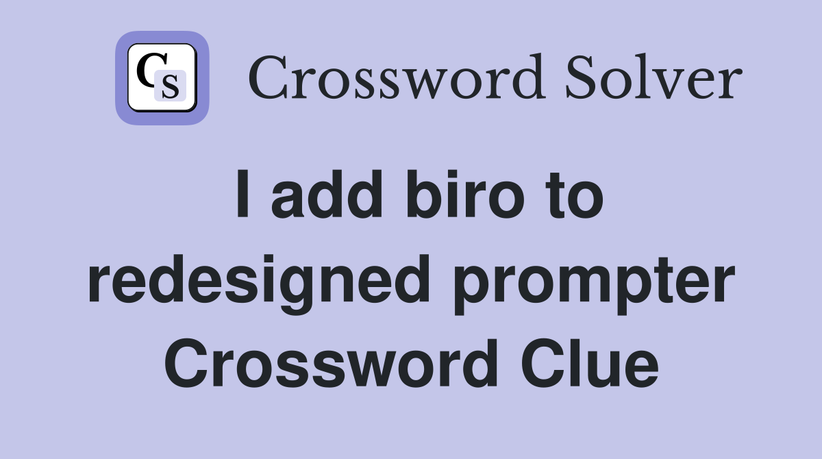 I add biro to redesigned prompter Crossword Clue