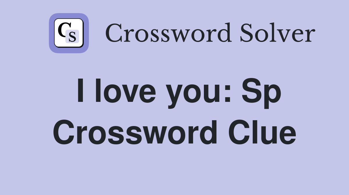 I love you: Sp Crossword Clue
