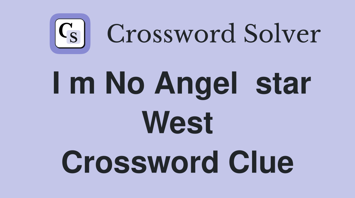 I m No Angel  star West Crossword Clue
