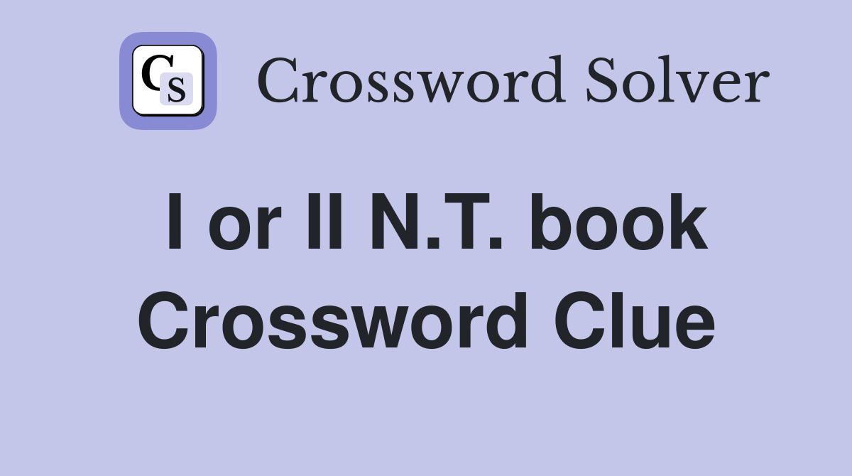 I or II N.T. book Crossword Clue
