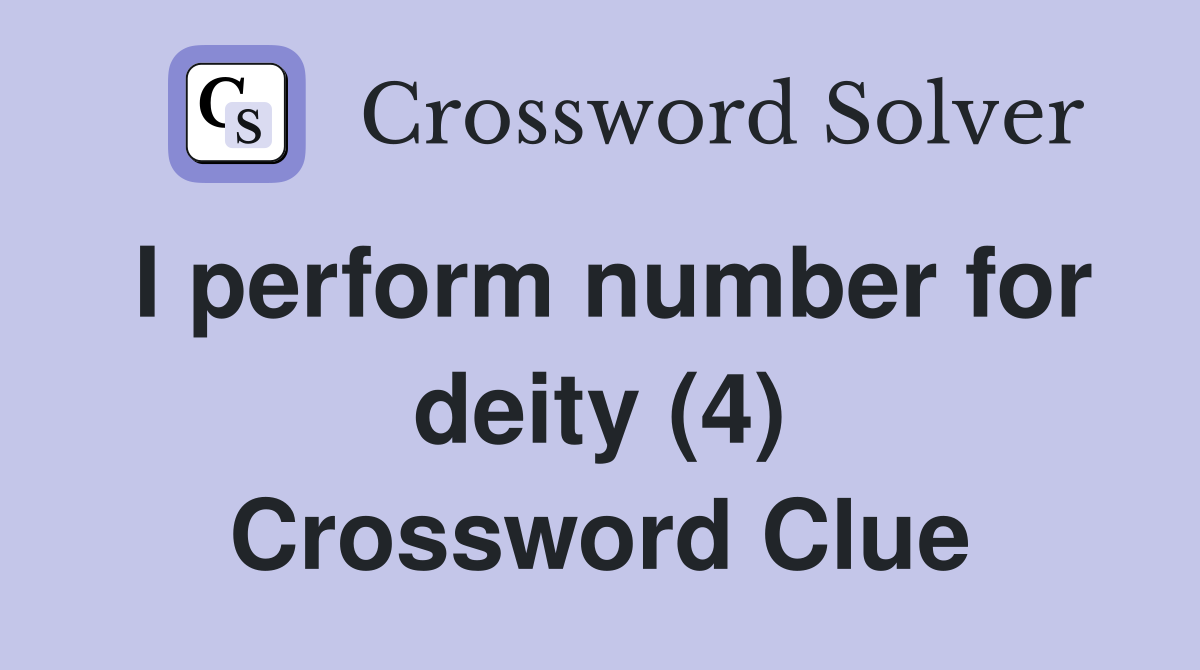 I perform number for deity (4) Crossword Clue