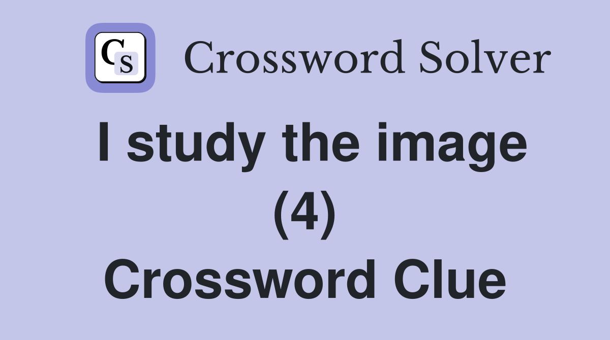 I study the image (4) Crossword Clue
