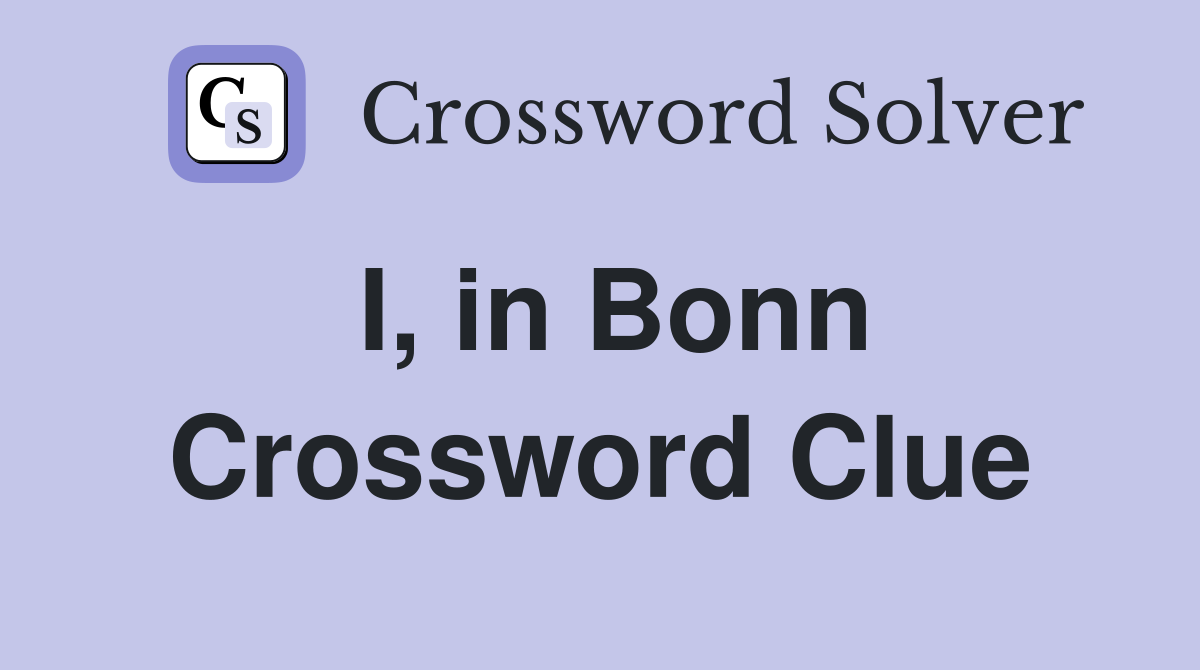 I, in Bonn Crossword Clue