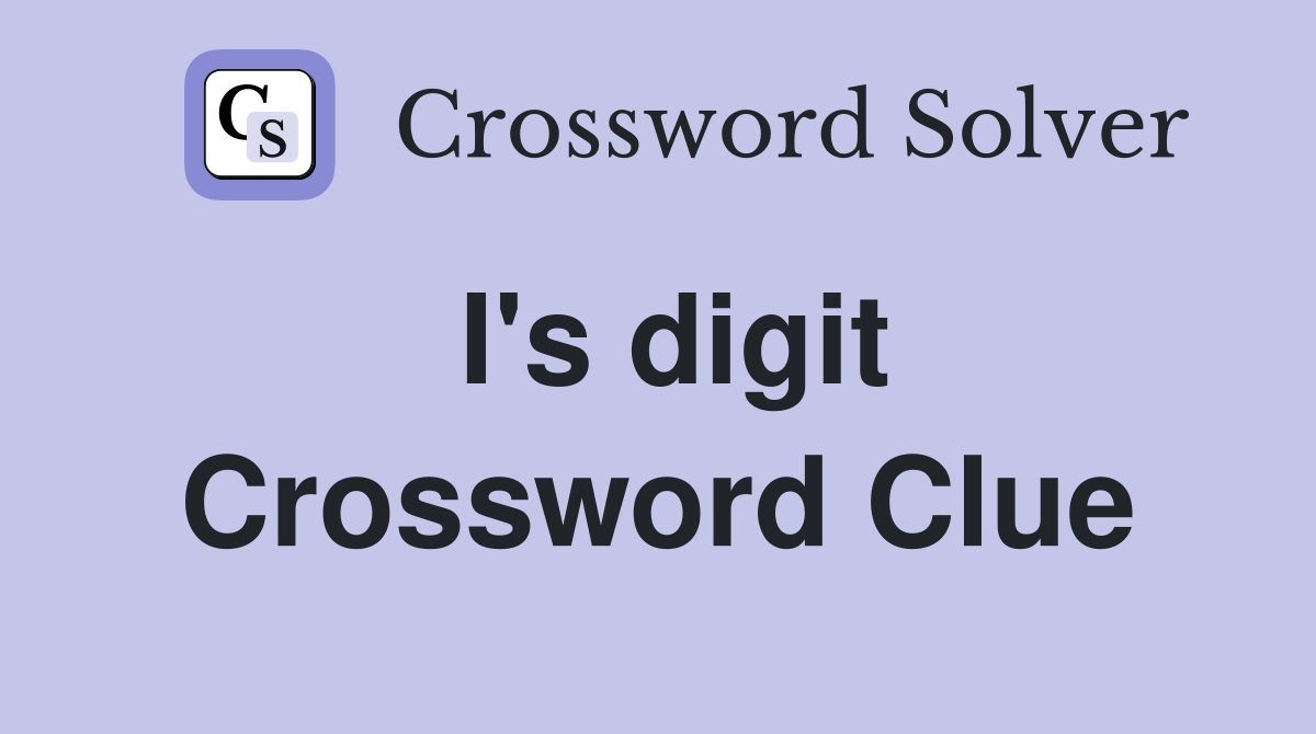 I's digit Crossword Clue