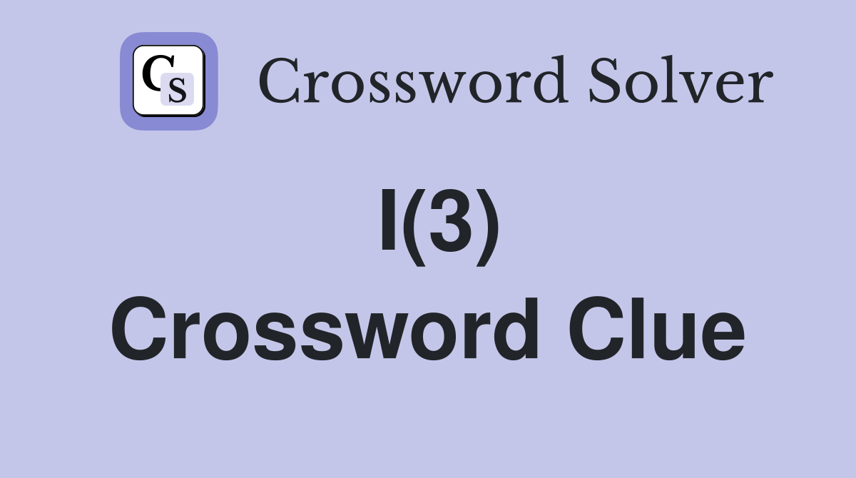 I(3) Crossword Clue