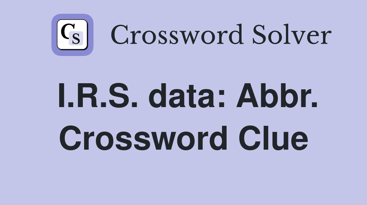 I.R.S. data: Abbr. Crossword Clue
