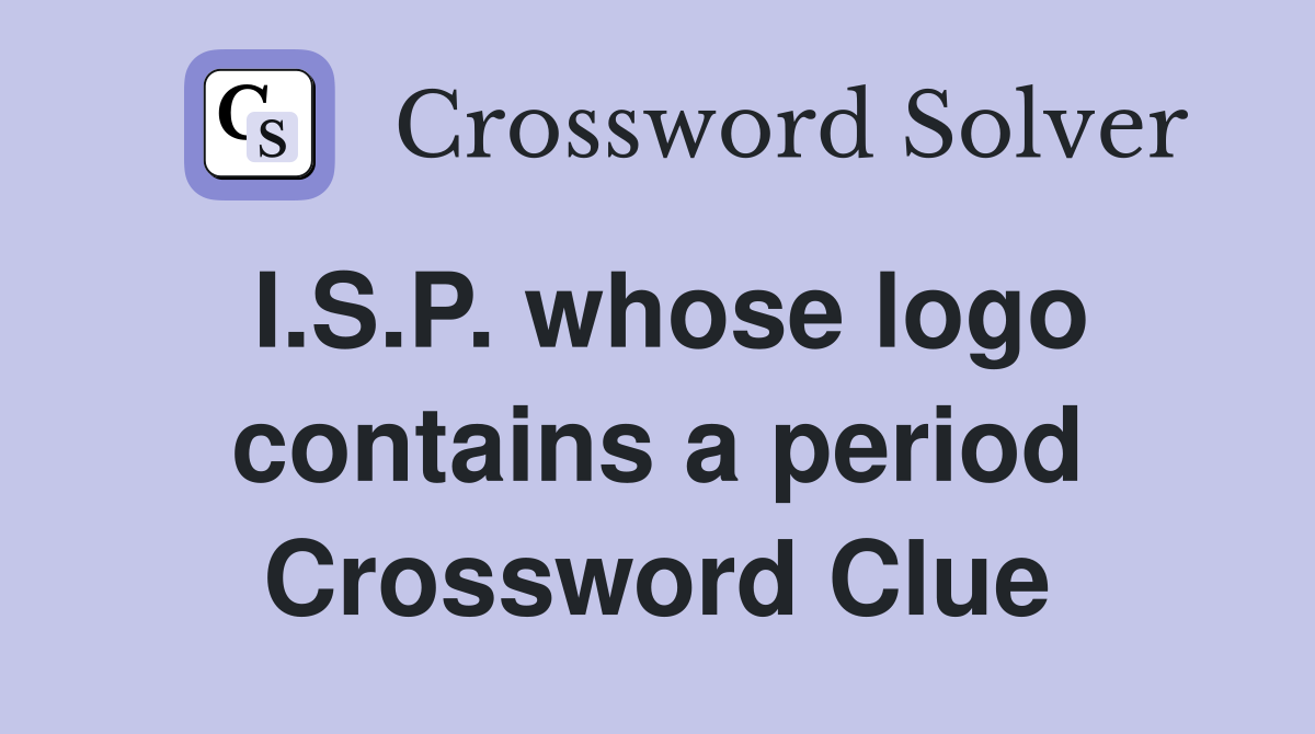 I.S.P. whose logo contains a period Crossword Clue