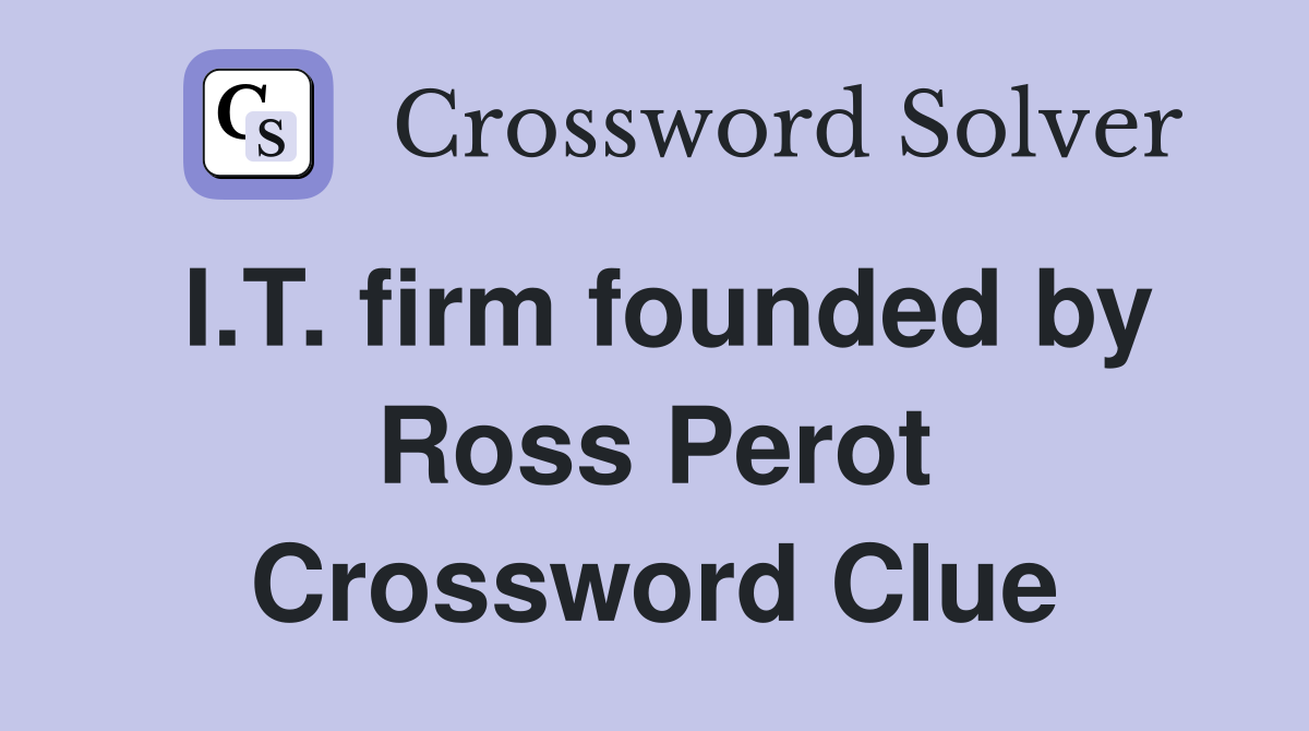 I.T. firm founded by Ross Perot Crossword Clue