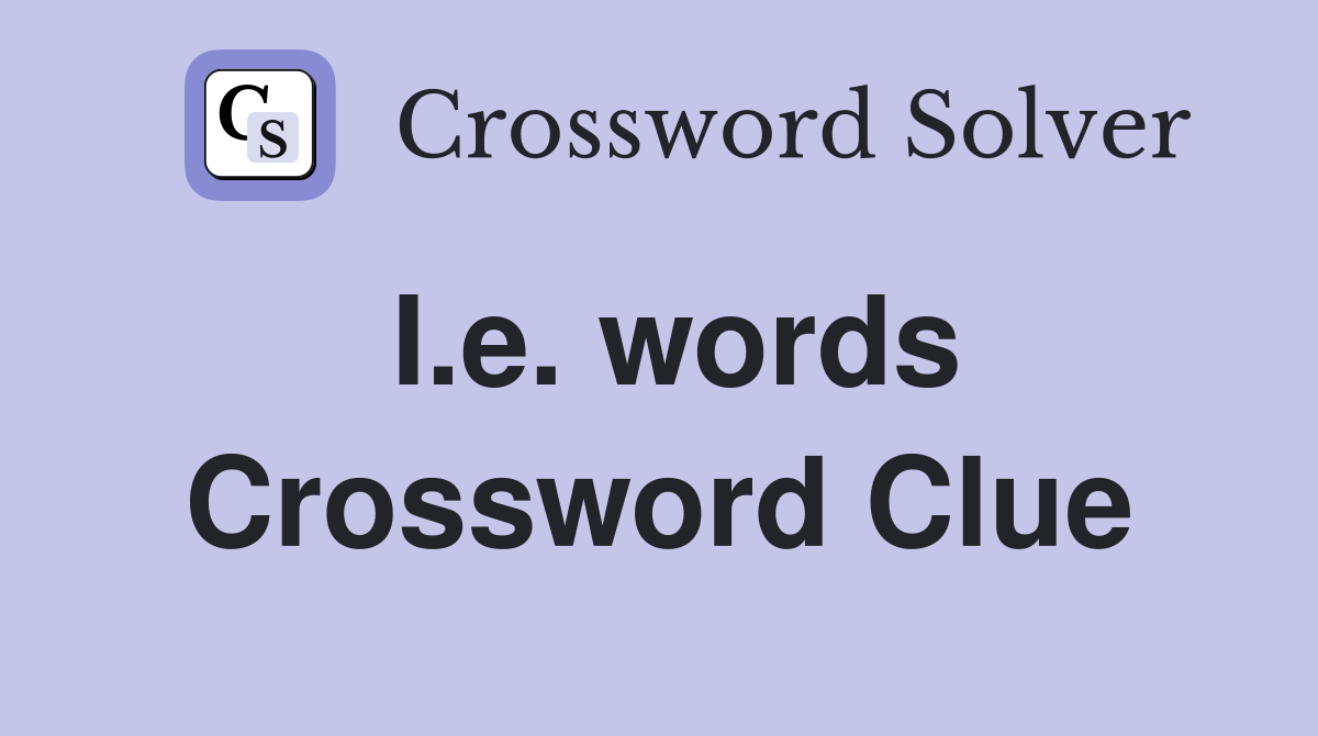 I.e. words Crossword Clue
