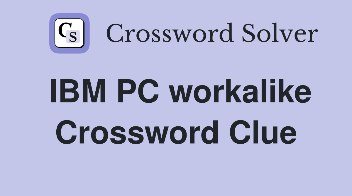 IBM PC workalike Crossword Clue