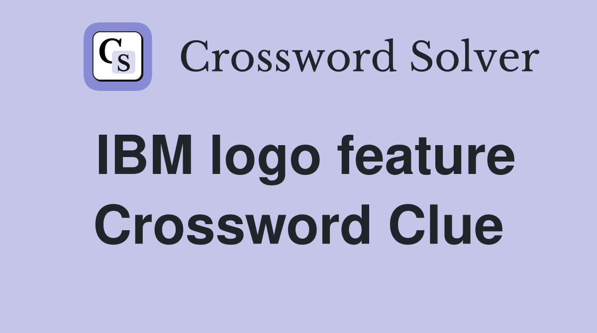 IBM logo feature Crossword Clue