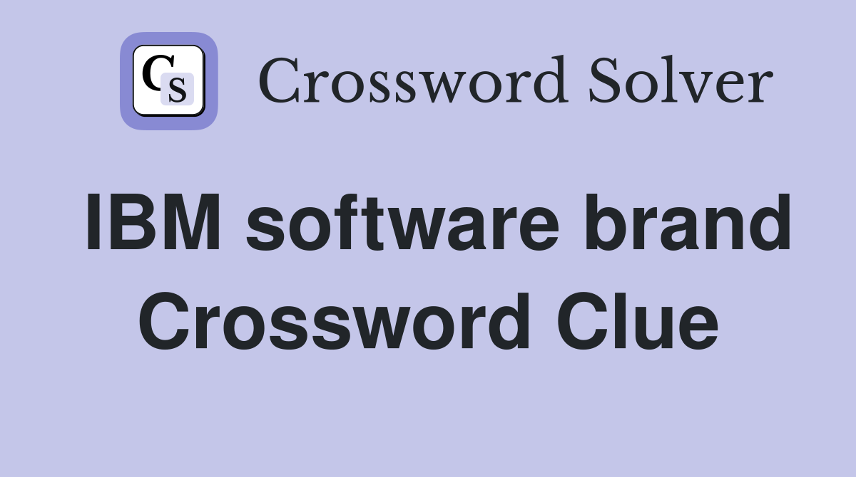 IBM software brand Crossword Clue
