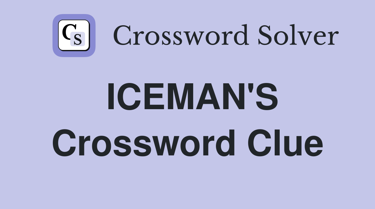 ICEMAN'S Crossword Clue