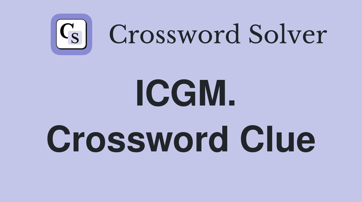ICGM. Crossword Clue