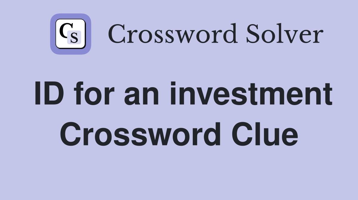 ID for an investment Crossword Clue