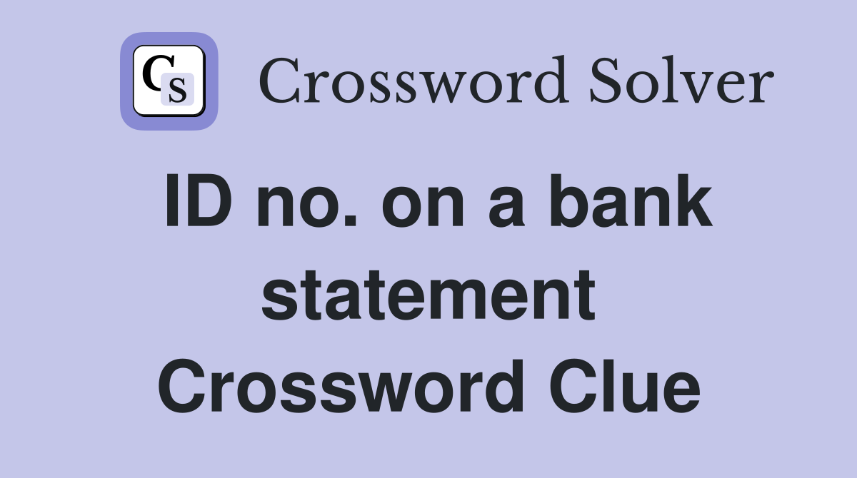 ID no. on a bank statement Crossword Clue