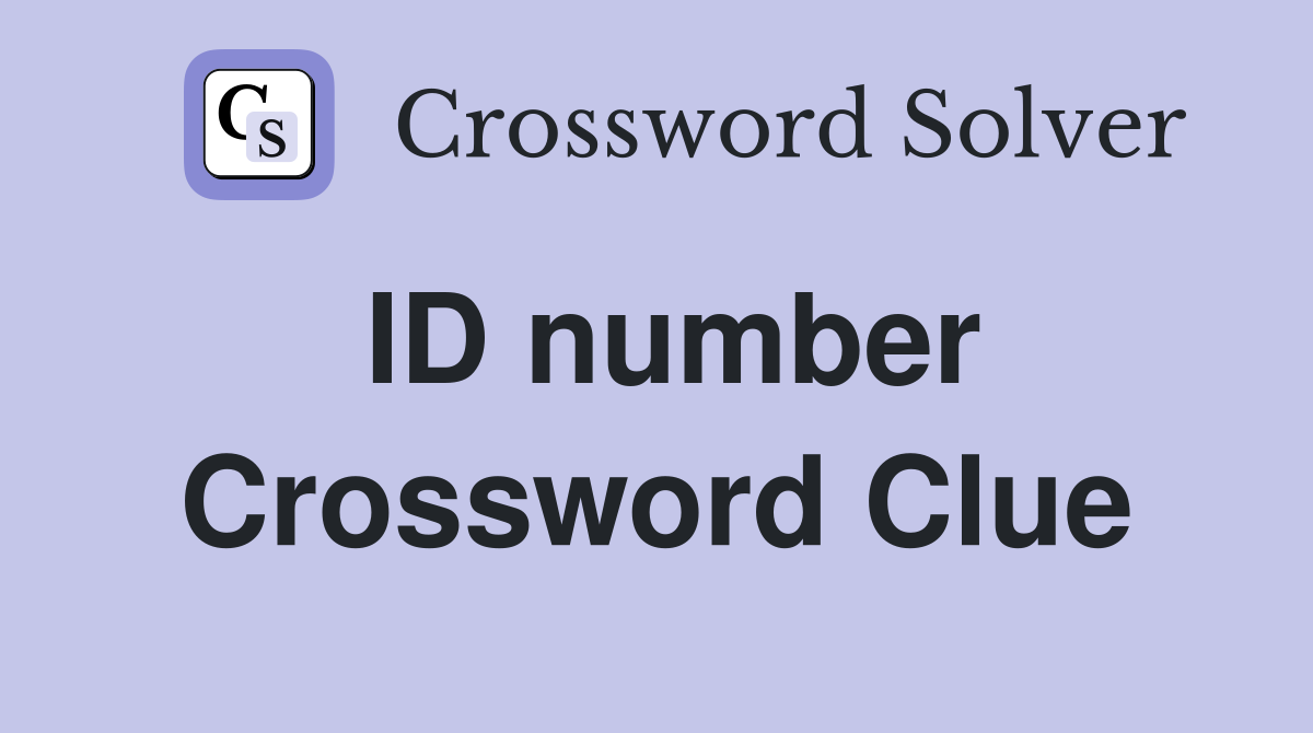 ID number Crossword Clue