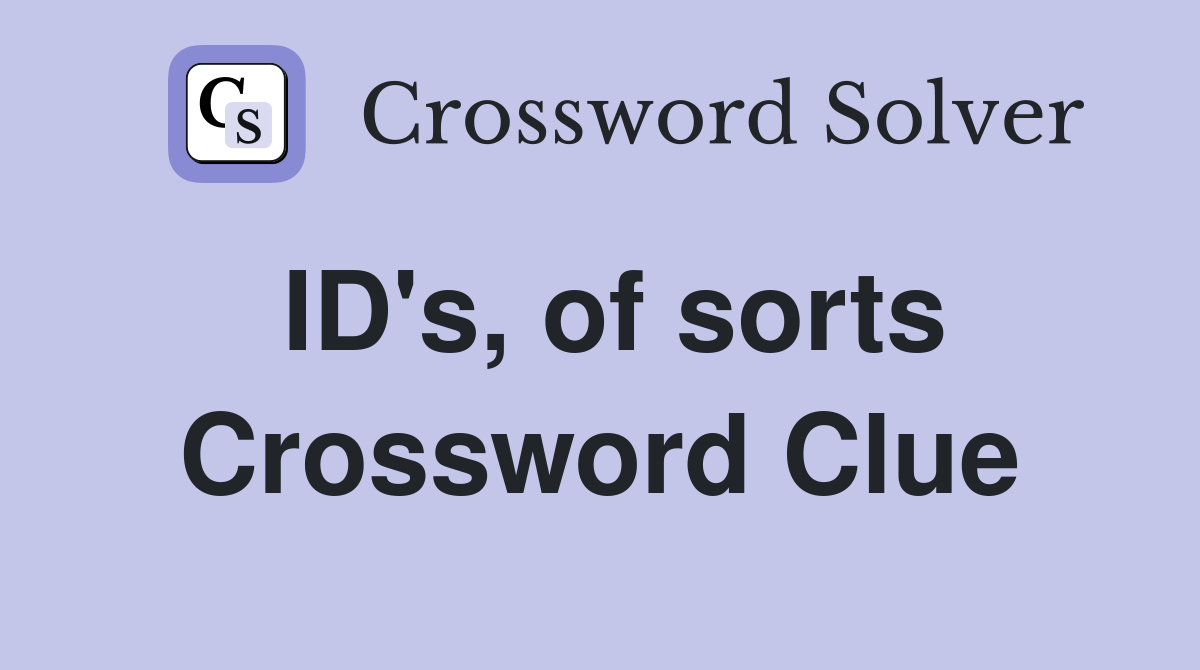 ID's, of sorts Crossword Clue
