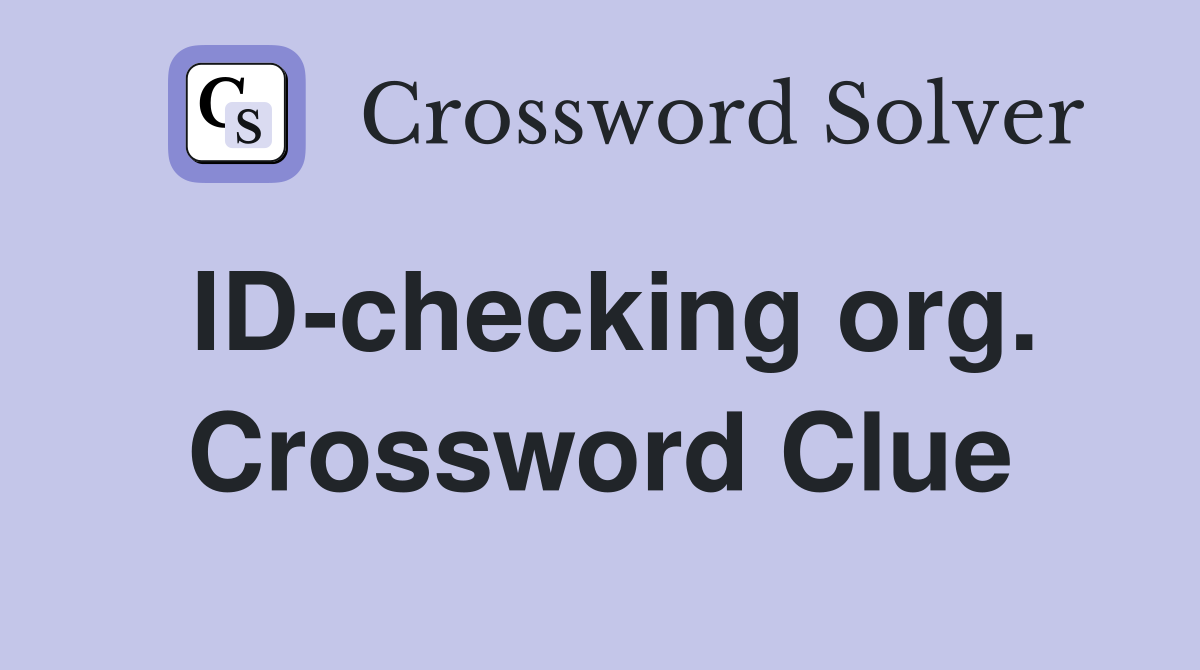ID-checking org. Crossword Clue