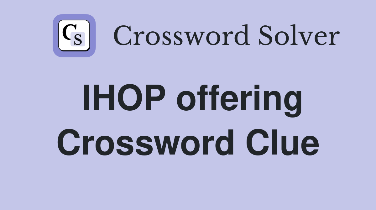 IHOP offering Crossword Clue