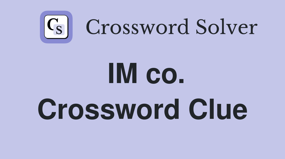 IM co. Crossword Clue