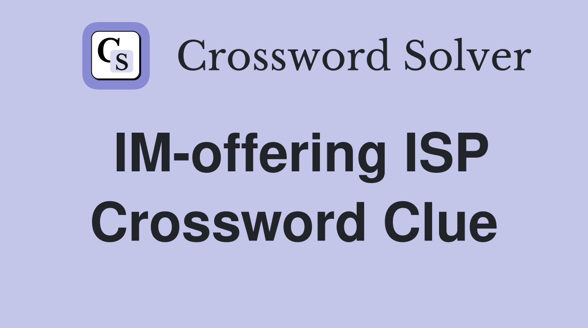 IM-offering ISP Crossword Clue