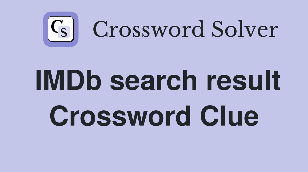 IMDb search result Crossword Clue
