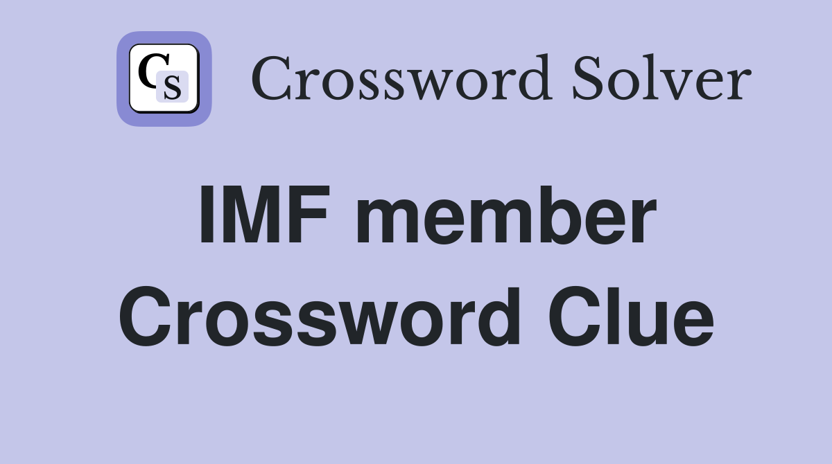IMF member Crossword Clue