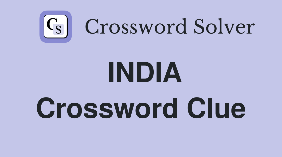 INDIA Crossword Clue