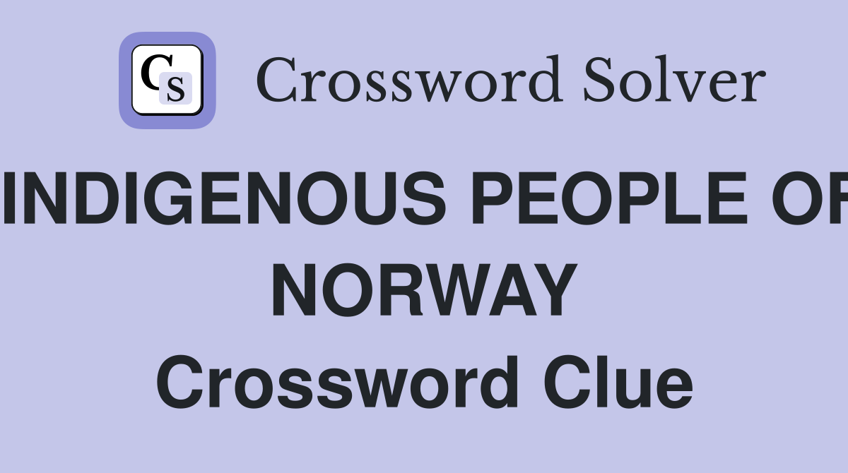 INDIGENOUS PEOPLE OF NORWAY Crossword Clue