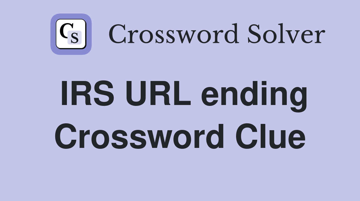 IRS URL ending Crossword Clue