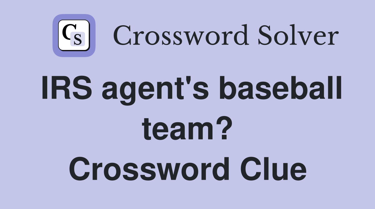 IRS agent's baseball team? Crossword Clue