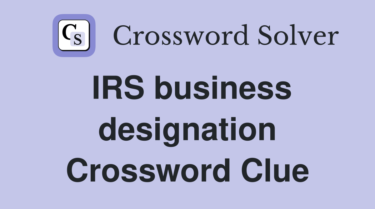 IRS business designation Crossword Clue