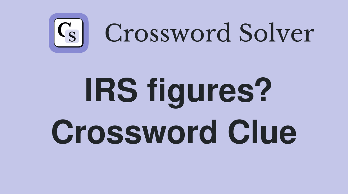 IRS figures? Crossword Clue