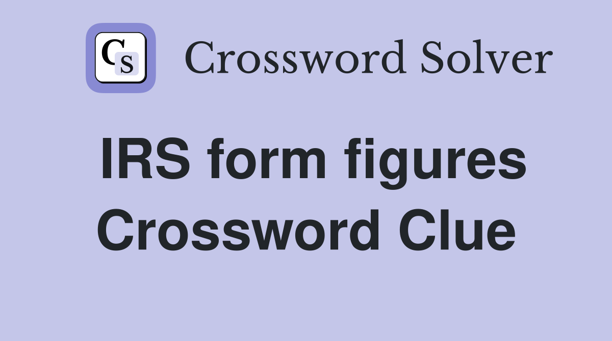 IRS form figures Crossword Clue