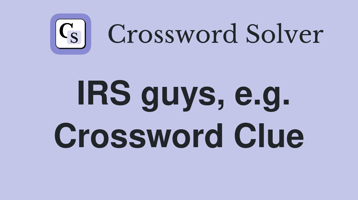 IRS guys, e.g. Crossword Clue