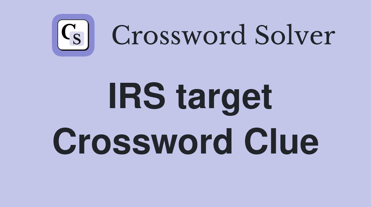 IRS target Crossword Clue