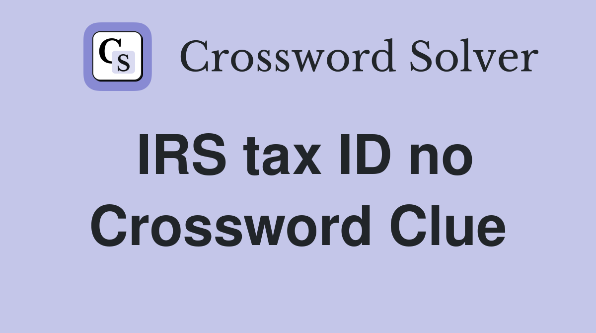 IRS tax ID no Crossword Clue