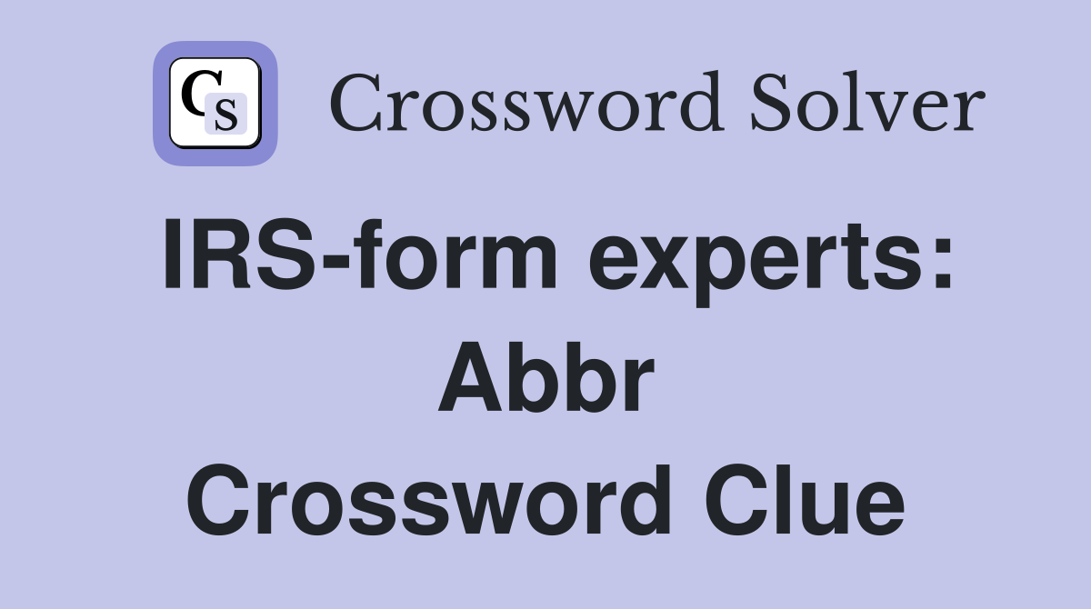 IRS-form experts: Abbr Crossword Clue