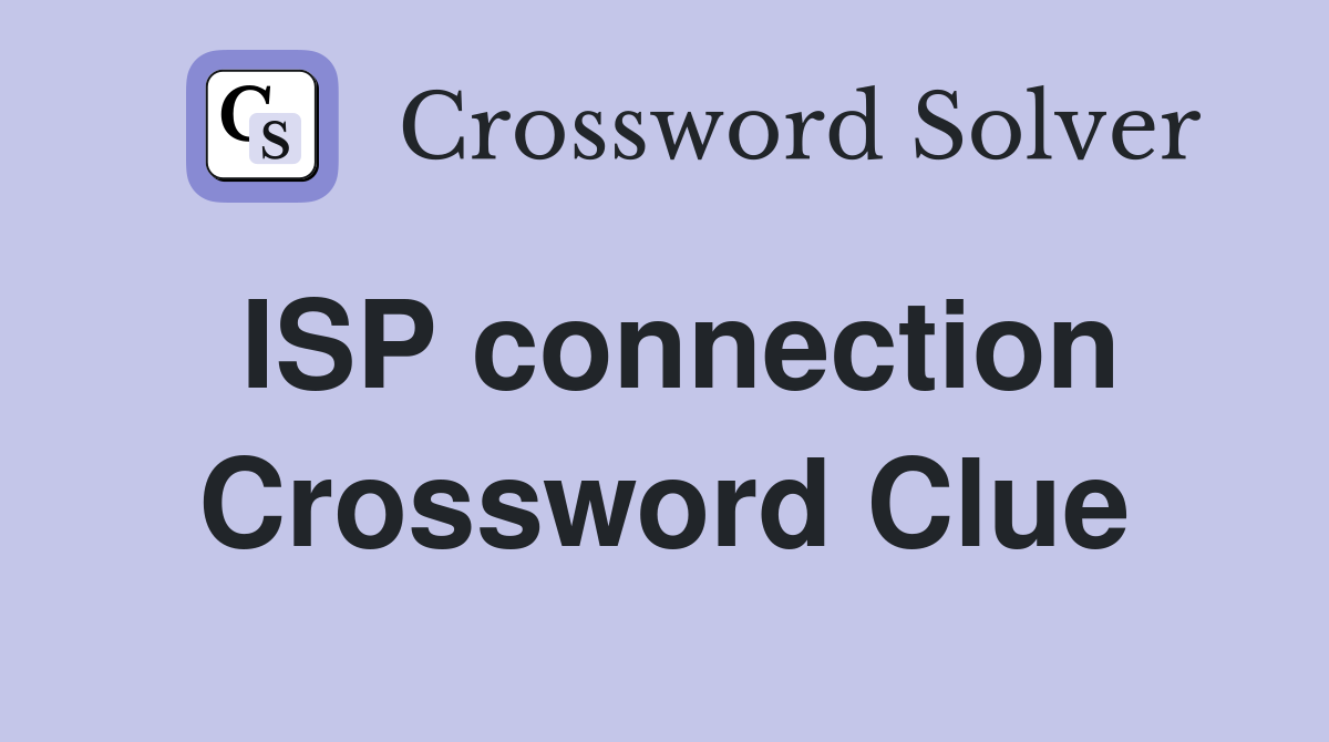 ISP connection Crossword Clue