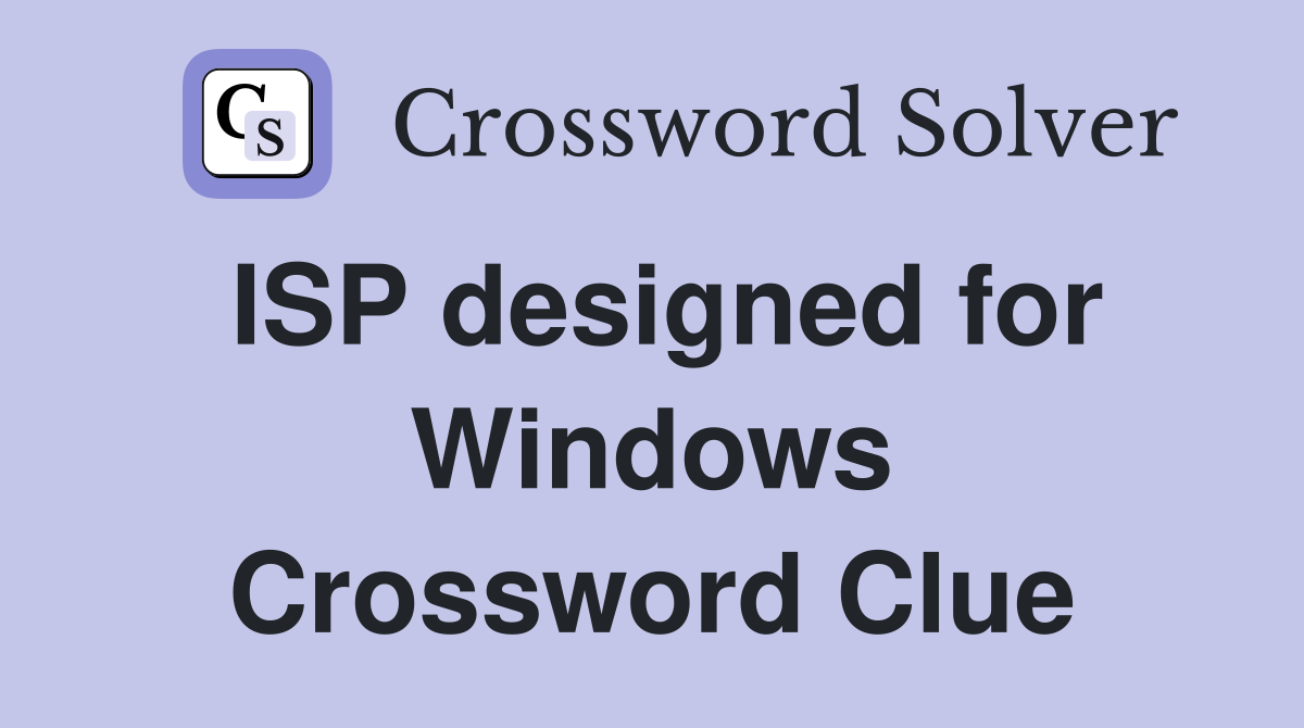 ISP designed for Windows Crossword Clue