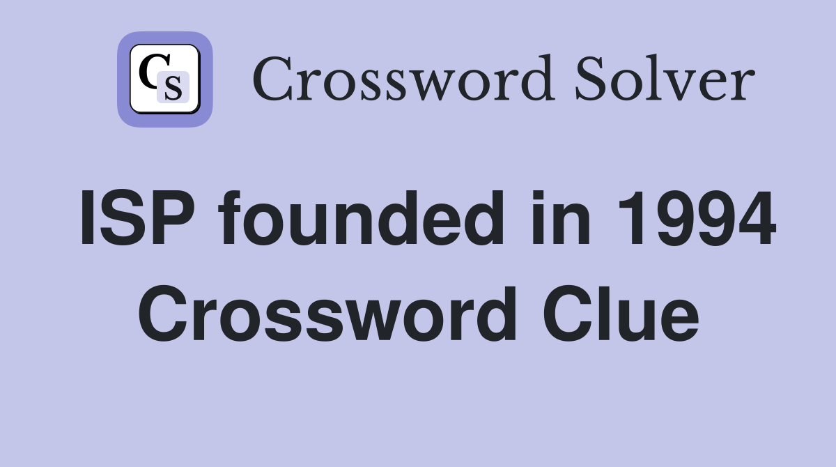 ISP founded in 1994 Crossword Clue