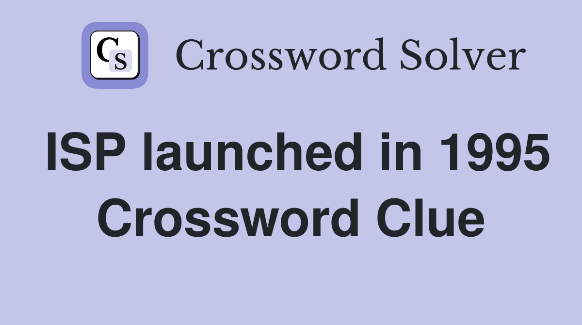 ISP launched in 1995 Crossword Clue