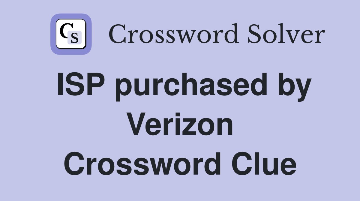 ISP purchased by Verizon Crossword Clue
