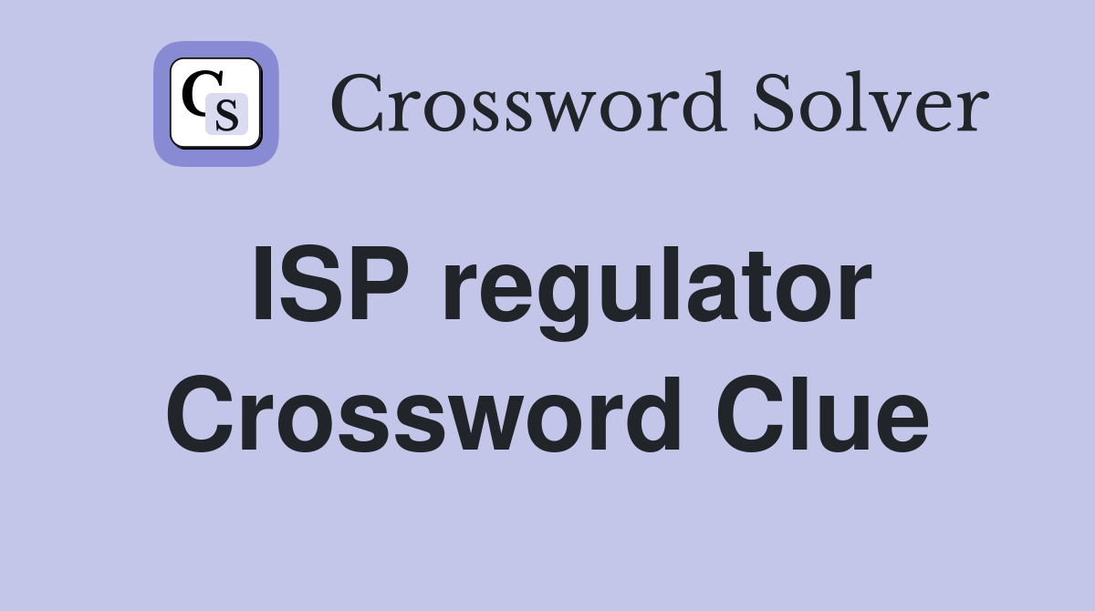 ISP regulator Crossword Clue