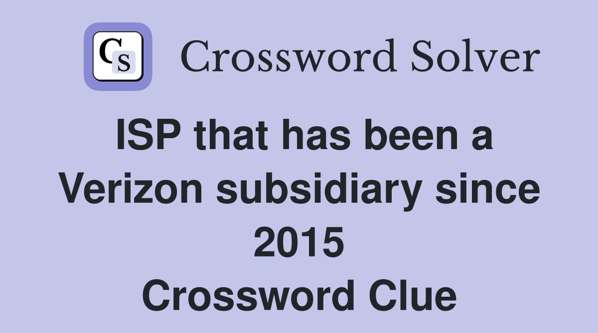 ISP that has been a Verizon subsidiary since 2015 Crossword Clue