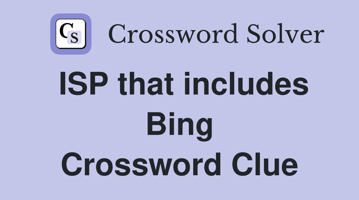 ISP that includes Bing Crossword Clue