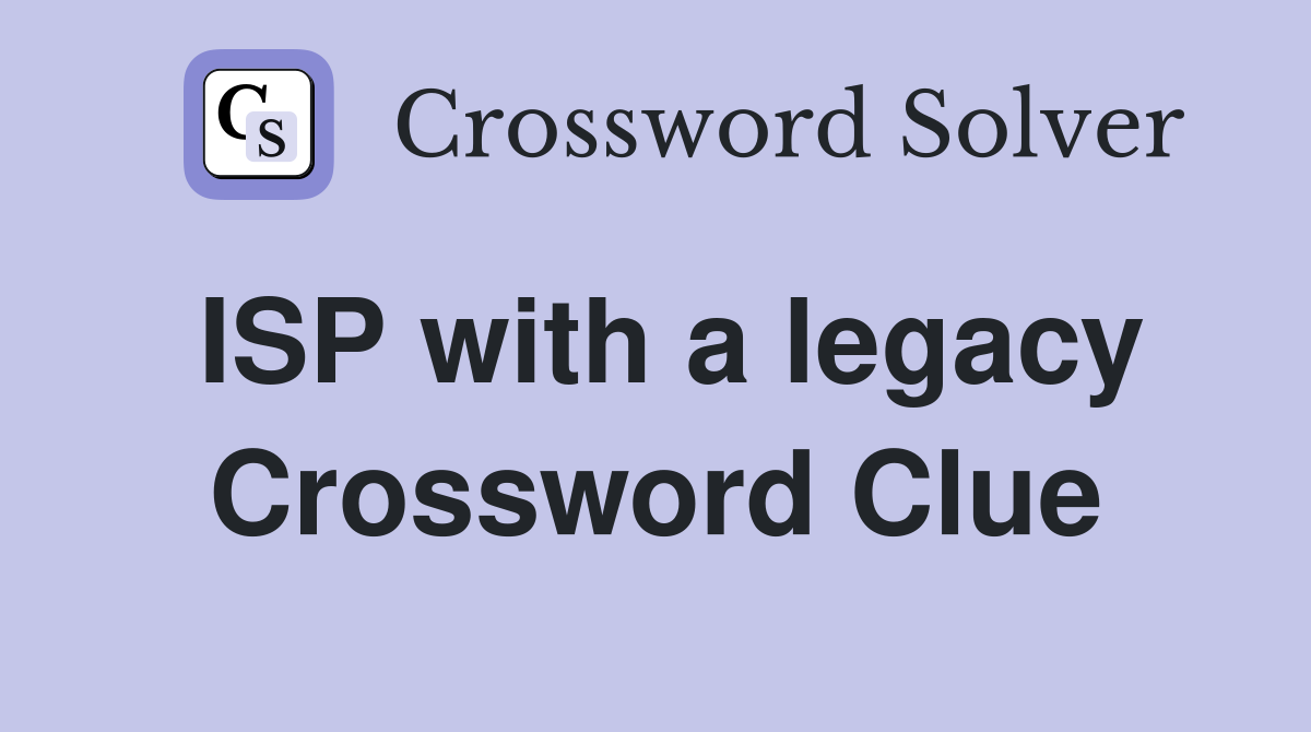 ISP with a legacy Crossword Clue