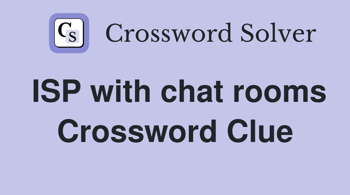 ISP with chat rooms Crossword Clue